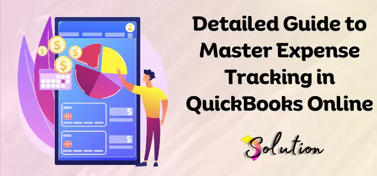 Detailed Guide to Master Expense Tracking in QuickBooks Online