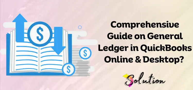 General Ledger in QuickBooks Online & Desktop