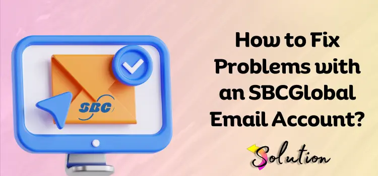 Sbcglobal email account issues image