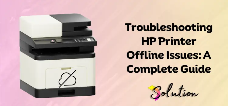 HP Printer Offline Issues