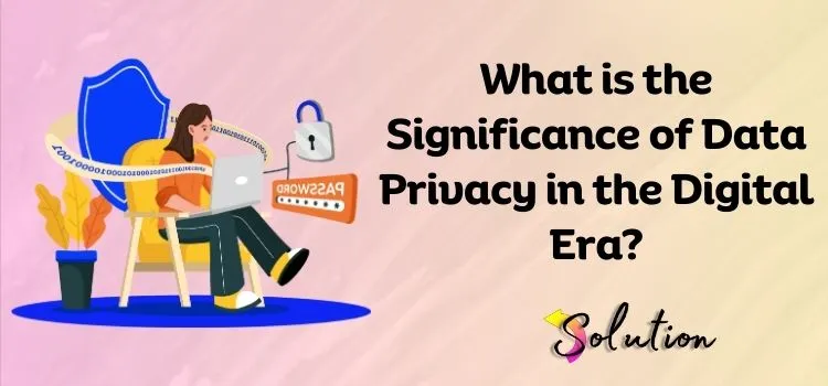 Significance of Data Privacy