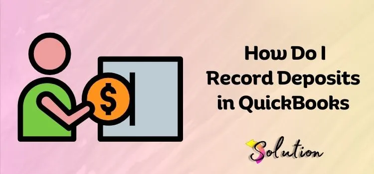 Record Deposits in QuickBooks