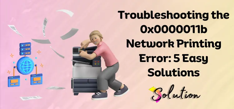 Windows 0x0000011b network printing error