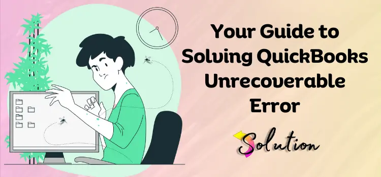 QuickBooks Unrecoverable Error
