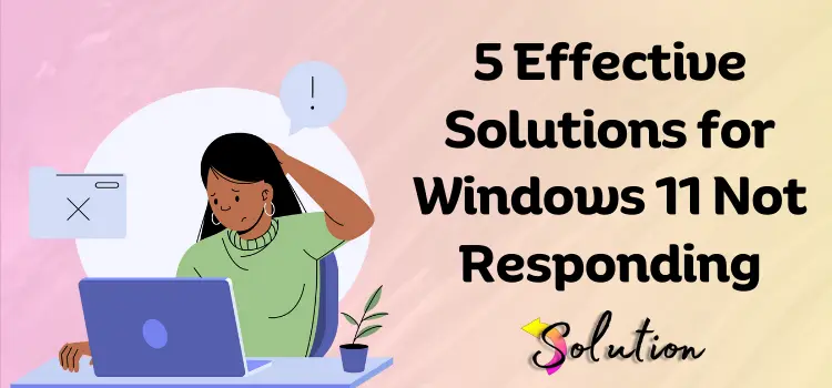 Windows 11 Not Responding