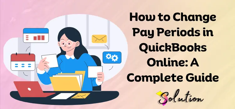 Change Pay Periods QuickBooks