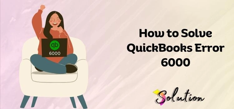 QuickBooks Error 6000
