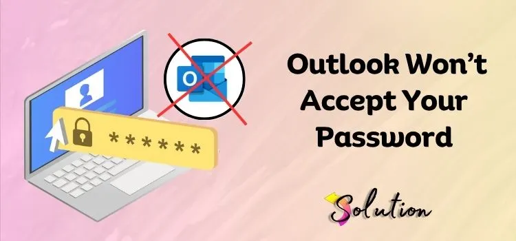 Outlook not accepting your password