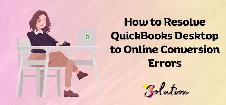 QuickBooks Desktop to Online Conversion Errors